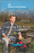 Guarding His Secret: An Uplifting Inspirational Romance
