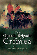 Guards Brigade in the Crimea
