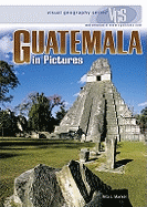 Guatemala in Pictures - Markel, Rita J