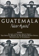 Guatemala: Never Again