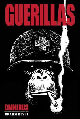 Guerillas: Omnibus Edition - Revel, Brahm