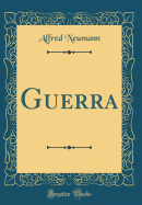Guerra (Classic Reprint)