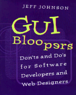 GUI Bloopers: Don'ts and Do's for Software Developers and Web Designers