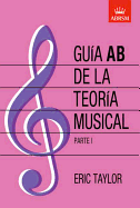 Guia Ab De La Teoria Musical Parte 1: Spanish Edition