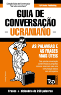 Guia de Conversa??o Portugu?s-Ucraniano E Mini Dicion�rio 250 Palavras