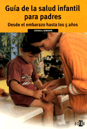 Guia de La Salud Infantil Para Padres