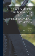 Guida Allo Studio Dell'idrologia Fluviale E Dell'idraulica Practica