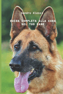 Guida completa alla cura del tuo cane