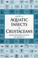 Guide to Aquatic Insects and Crustaceans
