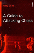 GUIDE TO ATTACKING CHESS - 