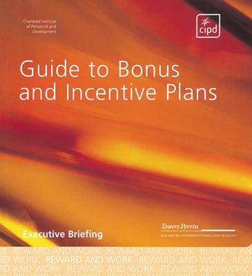 Guide to Bonus and Incentive Plans - The CIPD