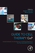 Guide to Cell Therapy Gxp: Quality Standards in the Development of Cell-Based Medicines in Non-Pharmaceutical Environments