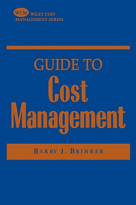 Guide to Cost Management - Brinker, Barry J (Editor)