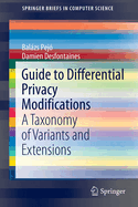 Guide to Differential Privacy Modifications: A Taxonomy of Variants and Extensions