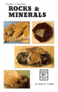 Guide to Eastern Rocks and Minerals - Grandy, James