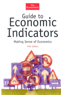 Guide to Economic Indicators: Making Sense of Economics