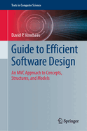 Guide to Efficient Software Design: An MVC Approach to Concepts, Structures, and Models