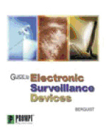Guide to Electronic Surveillance Devices - Bergquist, Carl J