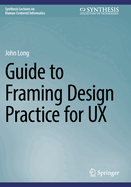 Guide to Framing Design Practice for UX