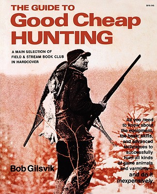 Guide to Good Cheap Hunting - Gilsvik, Bob