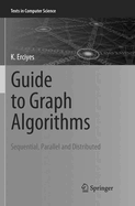 Guide to Graph Algorithms: Sequential, Parallel and Distributed