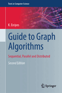 Guide to Graph Algorithms: Sequential, Parallel and Distributed