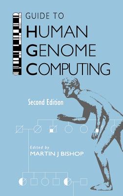 Guide to Human Genome Computing - Bishop, Martin J (Editor)