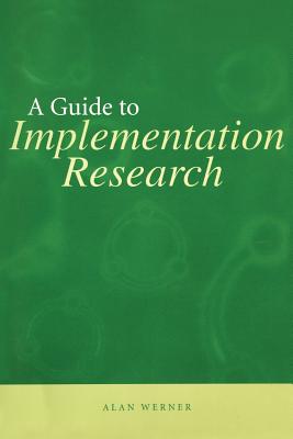 Guide to Implementation Research - Werner, Alan