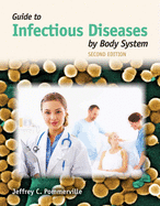 Guide to Infectious Diseases by Body System: .