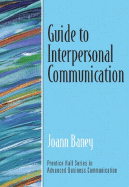 Guide to Interpersonal Communication (Guide to Business Communication Series)