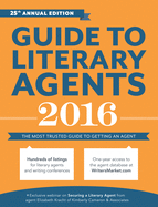 Guide to Literary Agents: The Most Trusted Guide to Getting Published