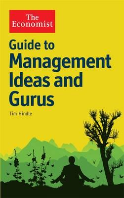 Guide to Management Ideas and Gurus - Hindle, Tim