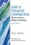 Guide to Managerial Communication (Guide to Business Communication Series)