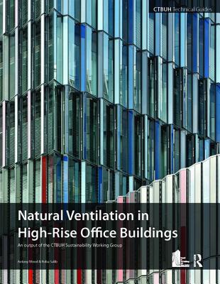 Guide To Natural Ventilation in High Rise Office Buildings - Wood, Antony (Editor), and Salib, Ruba (Editor)