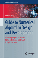 Guide to Numerical Algorithm Design and Development: Including Legacy Examples from FORTRAN and MathCAD in High Precision
