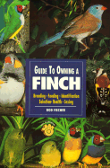 Guide to Owning a Finch - Fischer, Rod