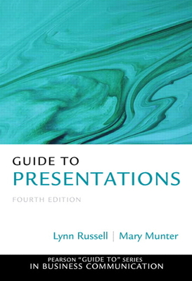 Guide to Presentations - Munter, Mary, and Russell, Lynn