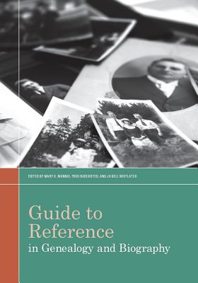Guide to Reference in Genealogy and Biography - Mannix, Mary K (Editor), and Burchsted, Fred (Editor)