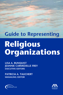 Guide to Representing Religious Organizations - Runquist, Lisa, and Frey, Jeannie Carmedelle
