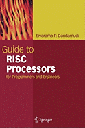 Guide to RISC Processors: For Programmers and Engineers
