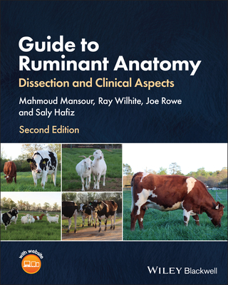 Guide to Ruminant Anatomy: Dissection and Clinical Aspects - Mansour, Mahmoud (Editor), and Wilhite, Ray (Editor), and Rowe, Joe (Editor)