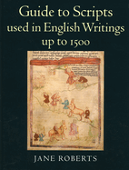 Guide to Scripts Used in English Writings Up to 1500