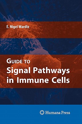 Guide to Signal Pathways in Immune Cells - Wardle, E Nigel