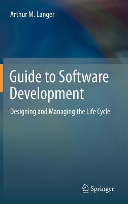 Guide to Software Development - Langer, Arthur M.