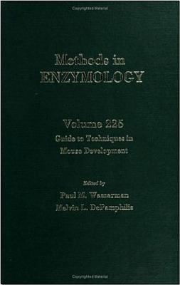 Guide to Techniques in Mouse Development: Volume 225: Guide to Techniques in Mouse Development - Colowick, and Depamphilis, Melvin L, and Wassarman, Paul M (Editor)
