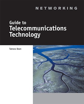 Guide to Telecommunications Technology - Dean, Tamara