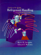 Guide to the E.P.A. Refrigerant Handling Certification Exam