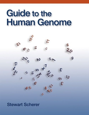 Guide to the Human Genome - Scherer, Stewart (Editor)