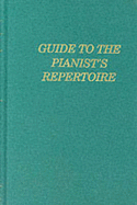 Guide to the Pianist's Repertoire