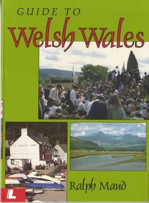 Guide to Welsh Wales - Maud, Ralph, PH.D.